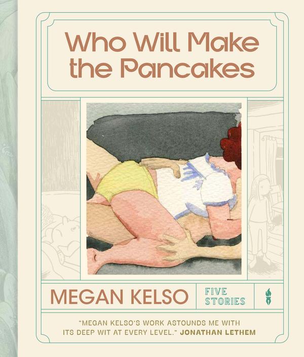 Who Will Make the Pancakes: Five Stories